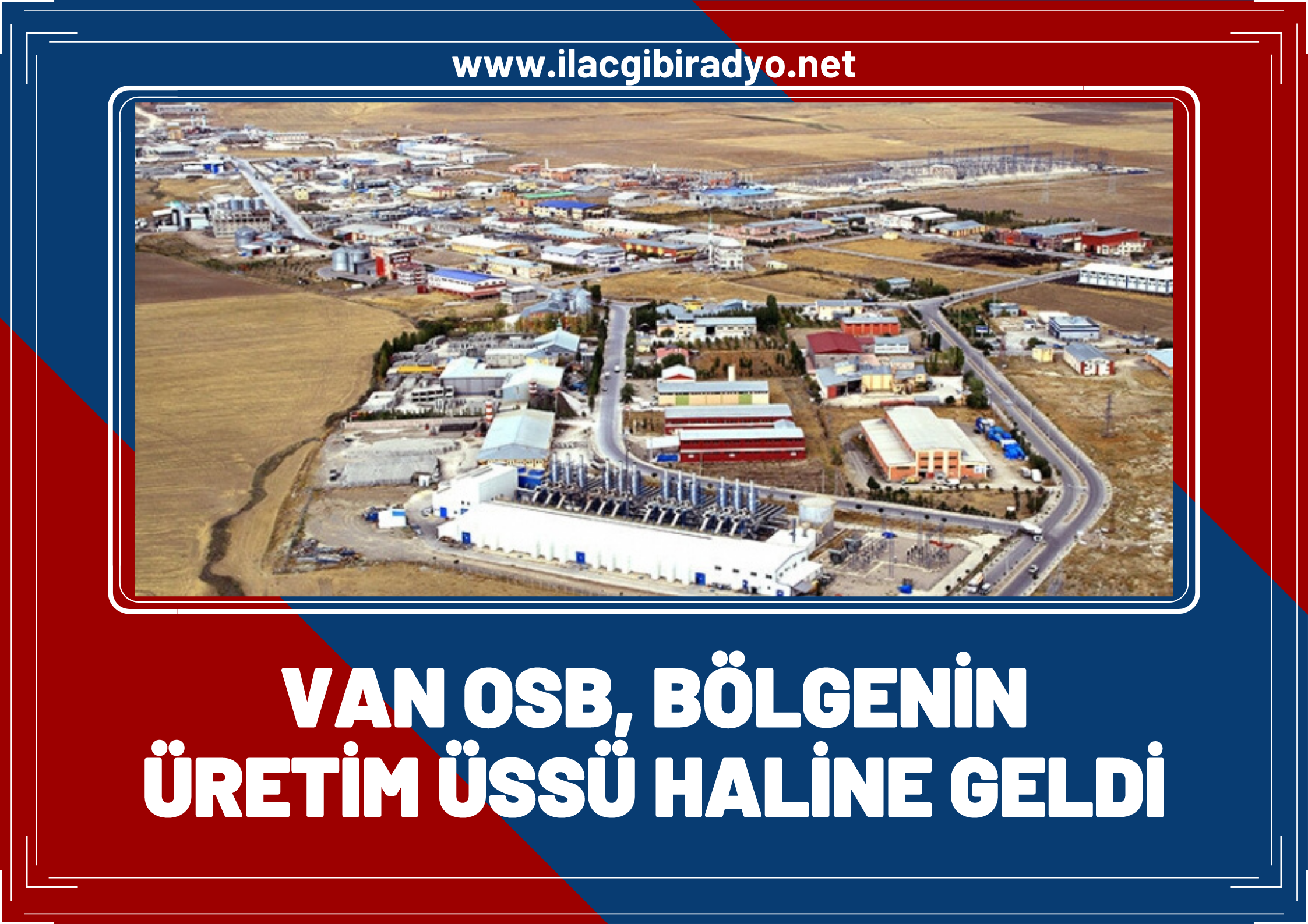 Van OSB bölgenin üretim üssü haline geldi!