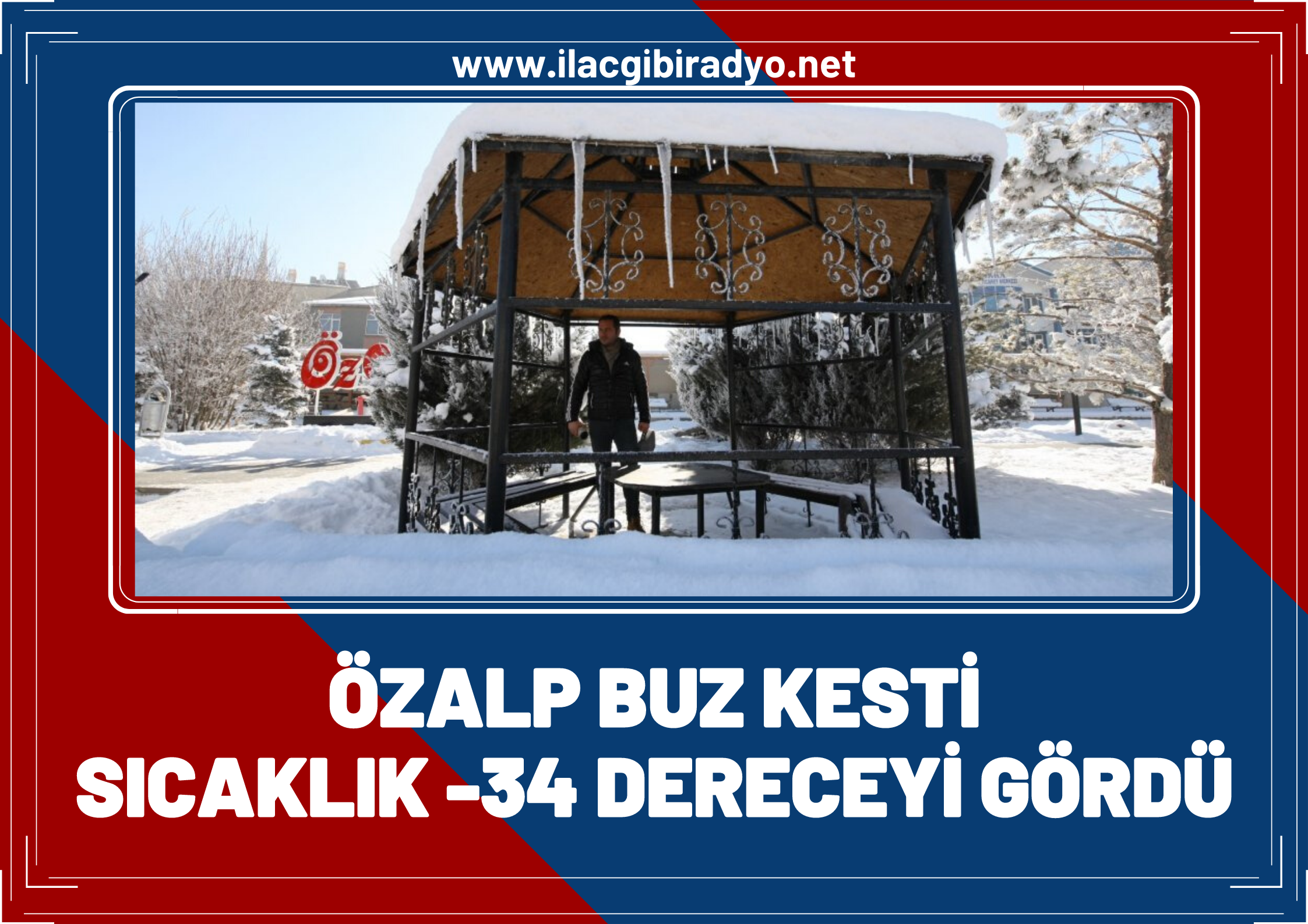 Özalp buz kesti! Hava sıcaklığı -34 dereceyi gördü