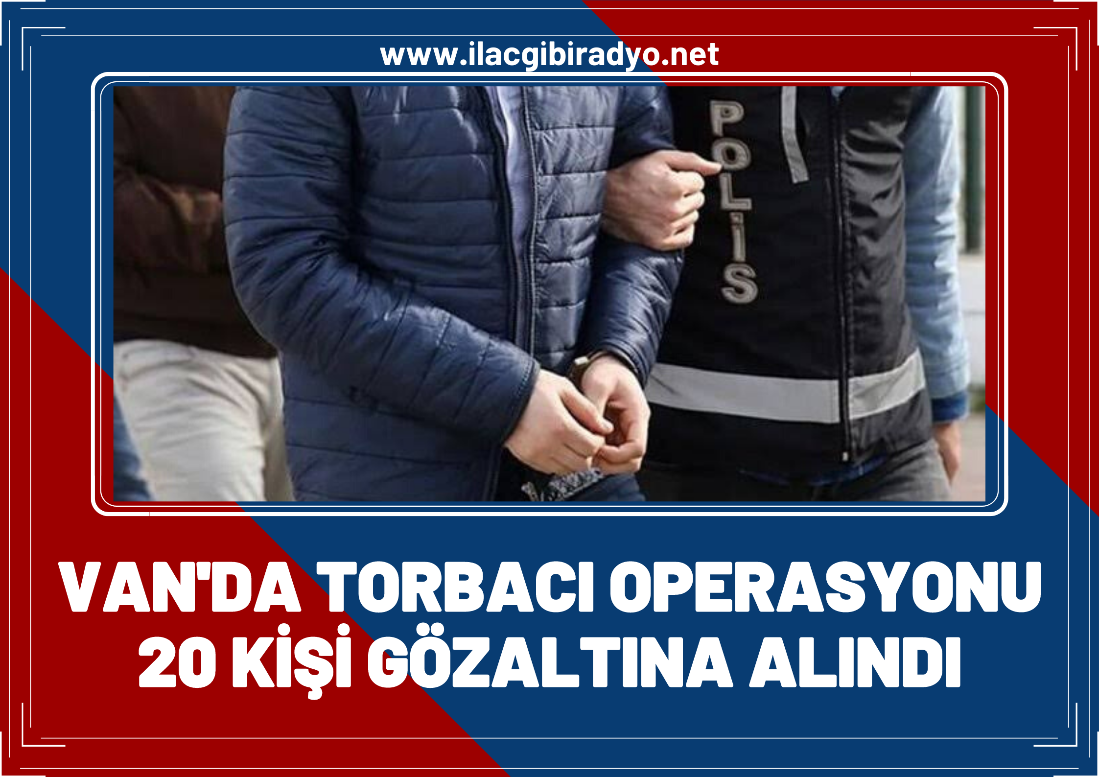 Van'da 20 kişi gözaltına alındı