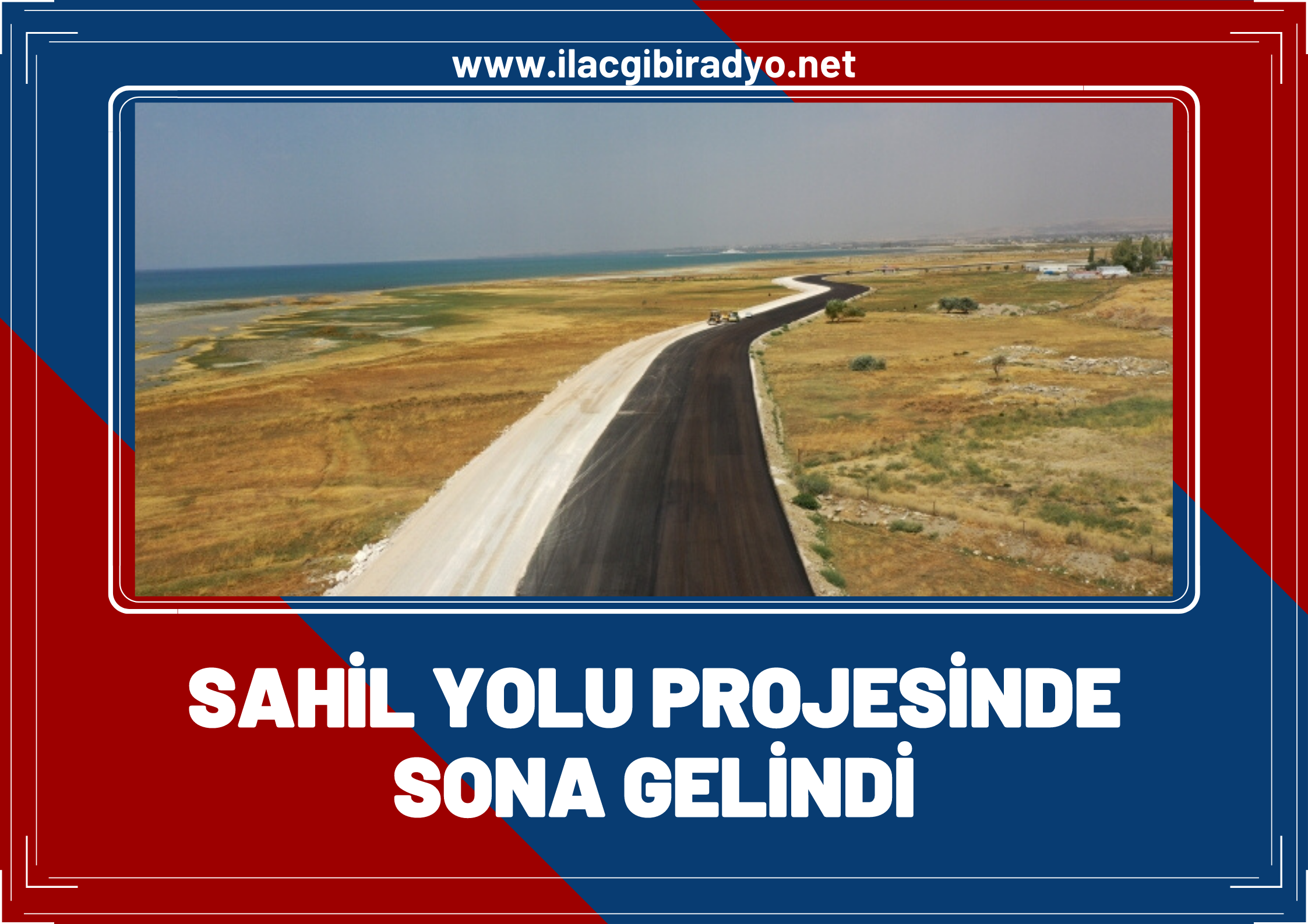 Van'a değer katacak ve kentin trafik sorununa çare sahil yolu projesinde sona gelindi!