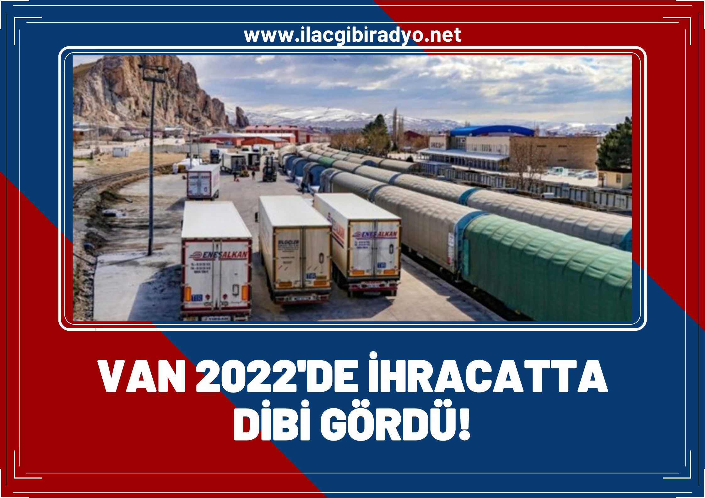 Van, 2022'de ihracatı en çok düşen ikinci il oldu!