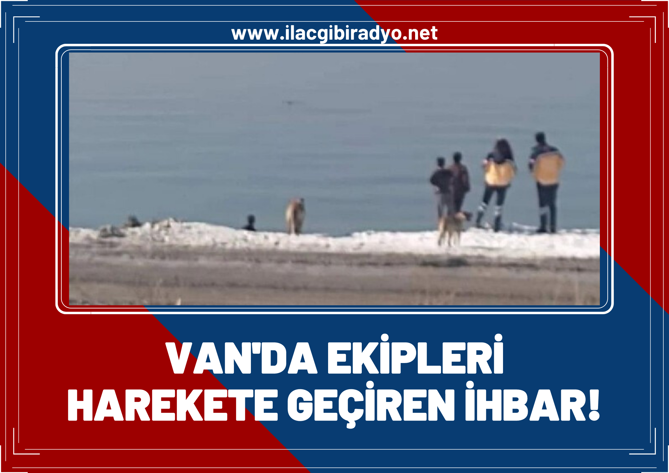 Van'da ekipleri harekete geçiren ihbar