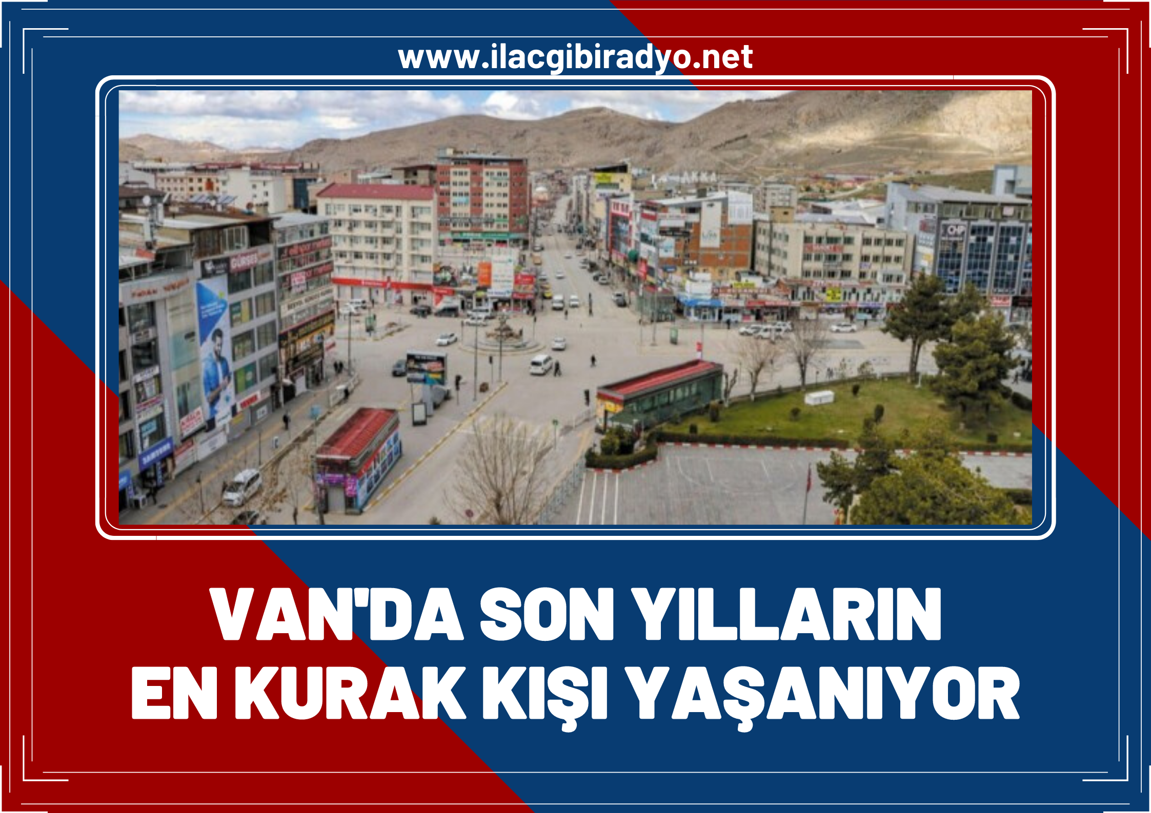 Van'da son yılların en kurak kışı yaşanıyor