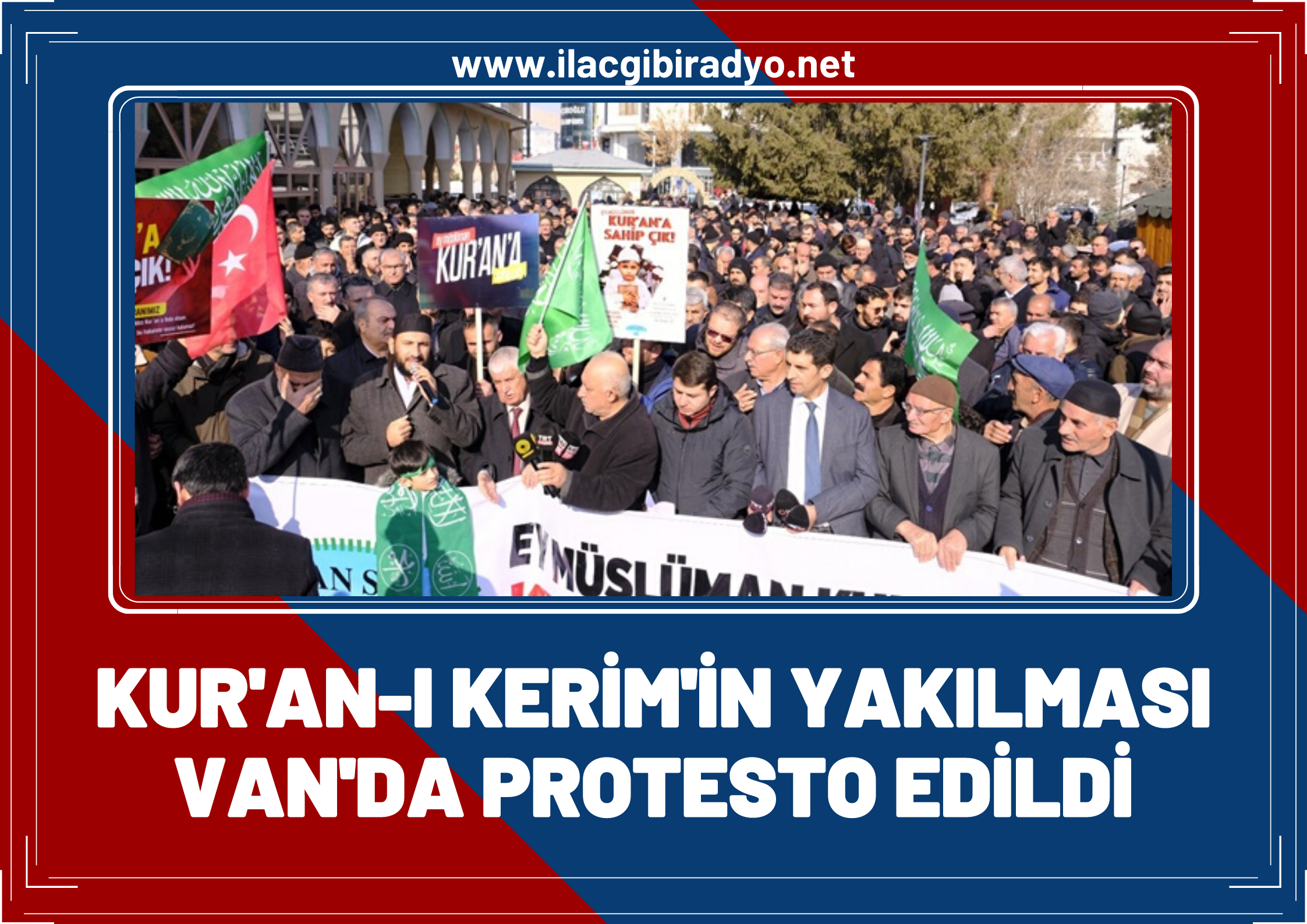 Van'da, İsveç'te Kuran-ı Kerim’in yakılması protesto edildi!