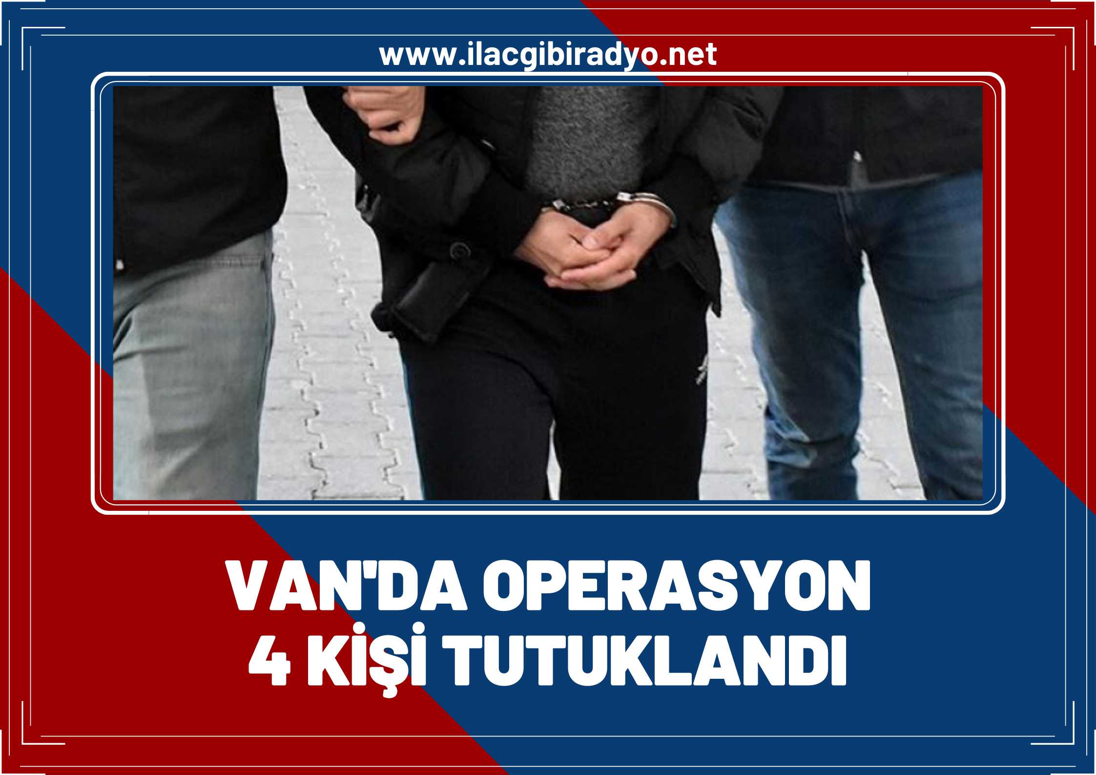 Van’da aranan 4 kişi tutuklandı