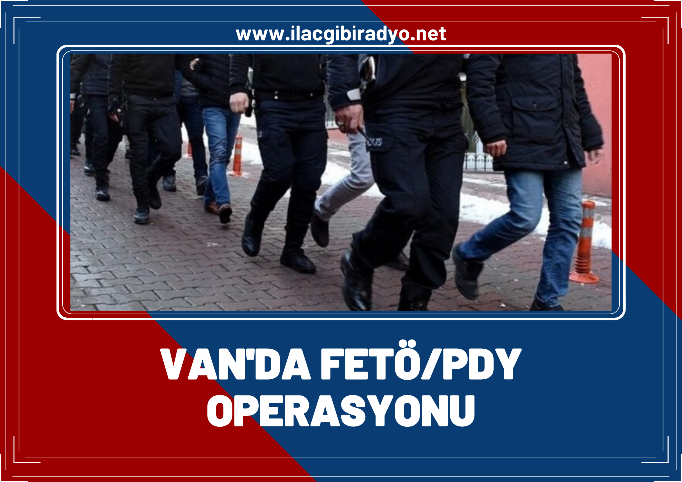 Van'da FETÖ/PDY operasyonu