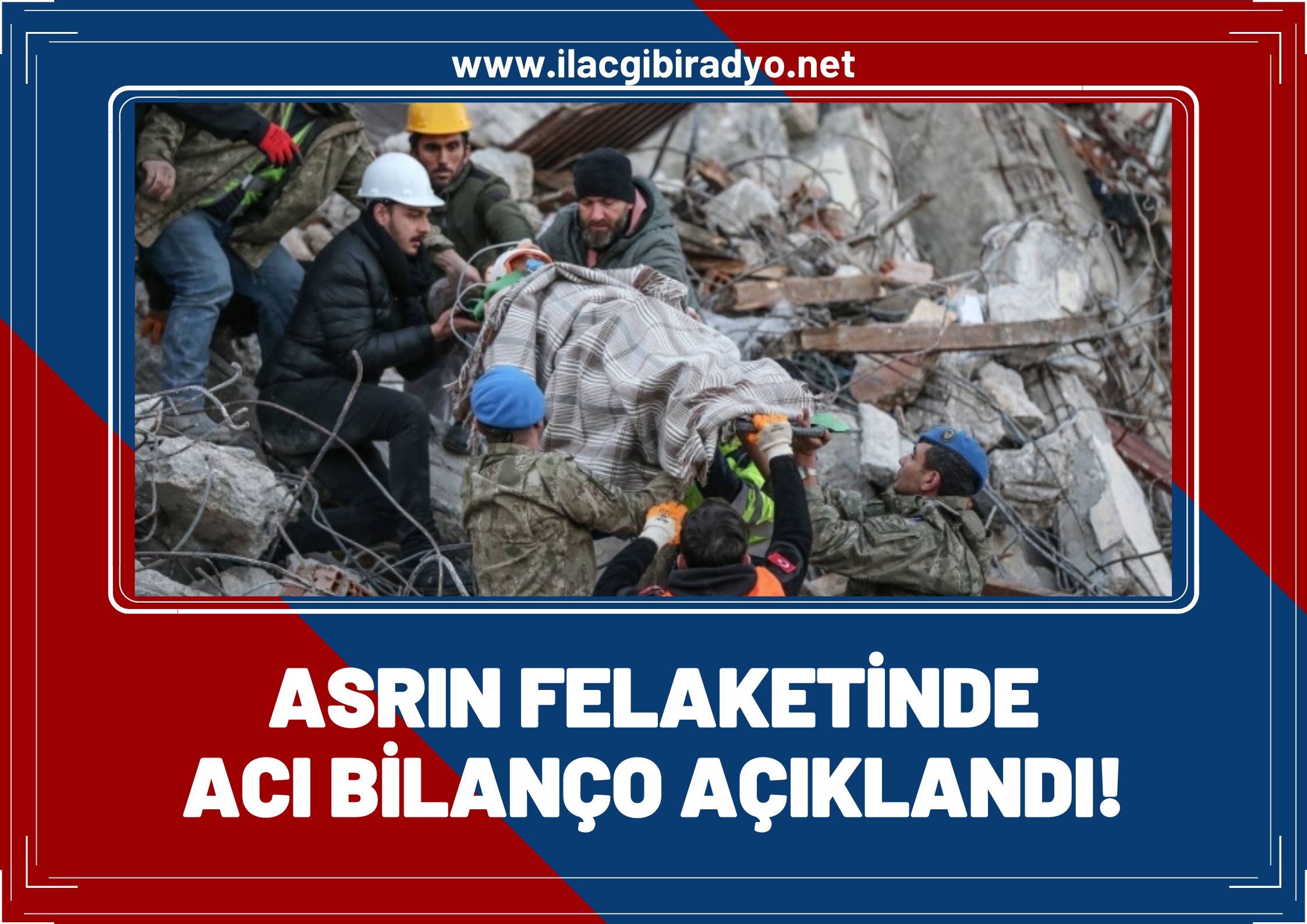Asrın deprem felaketinde Cumhurbaşkanı Erdoğan acı bilançoyu açıkladı! İşte son ölü ve yaralı sayısı