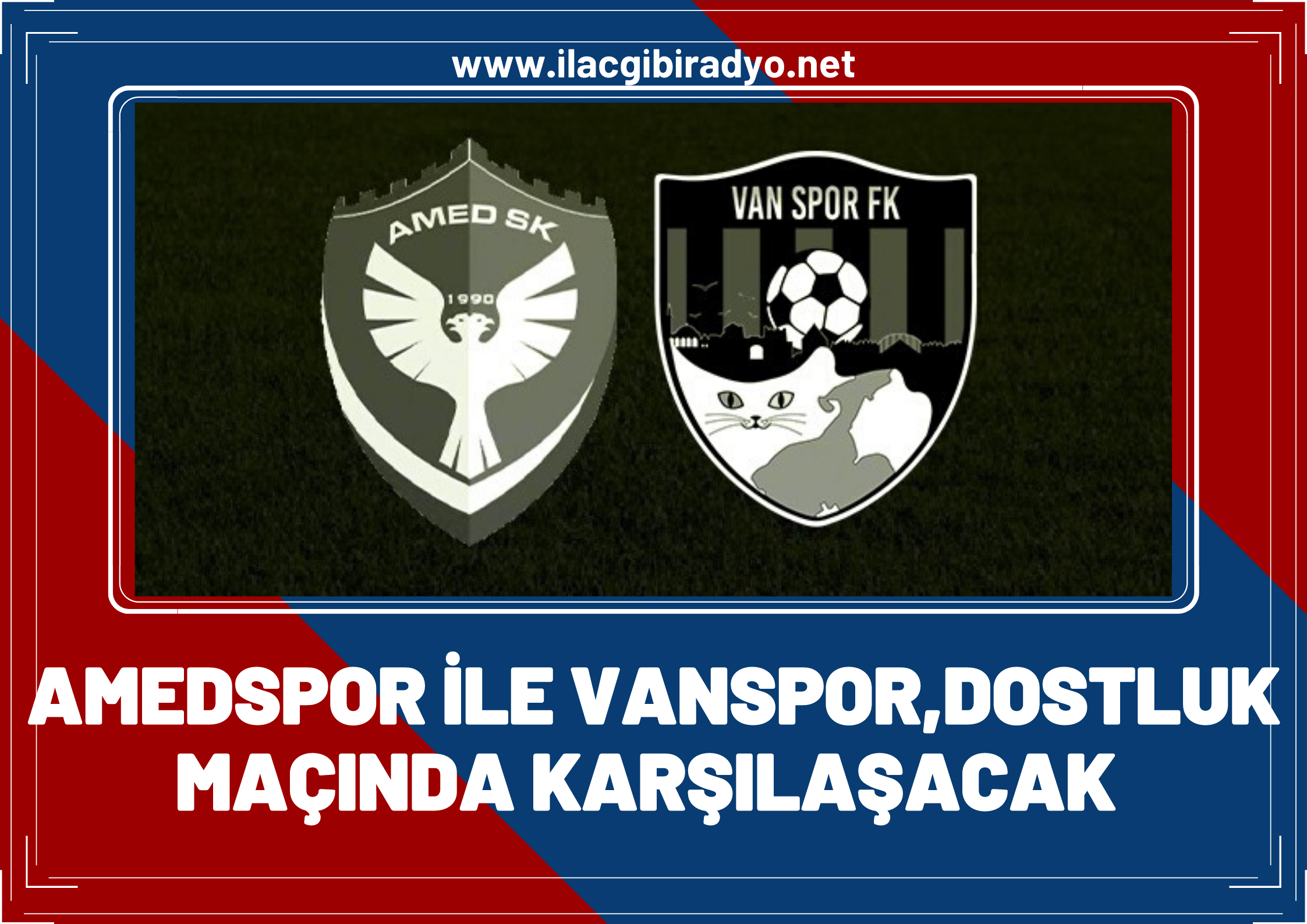 Amedspor ile Vanspor dostluk maçında karşılaşacak