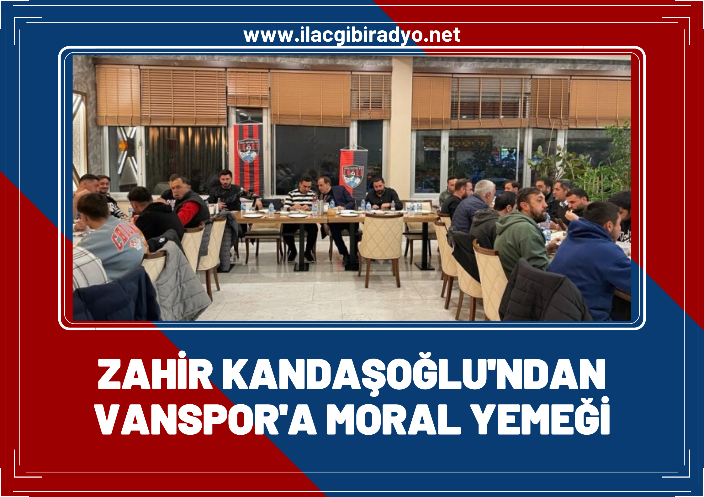 VATSO Başkanı Kandaşoğlu’ndan Vanspor’a moral yemeği!