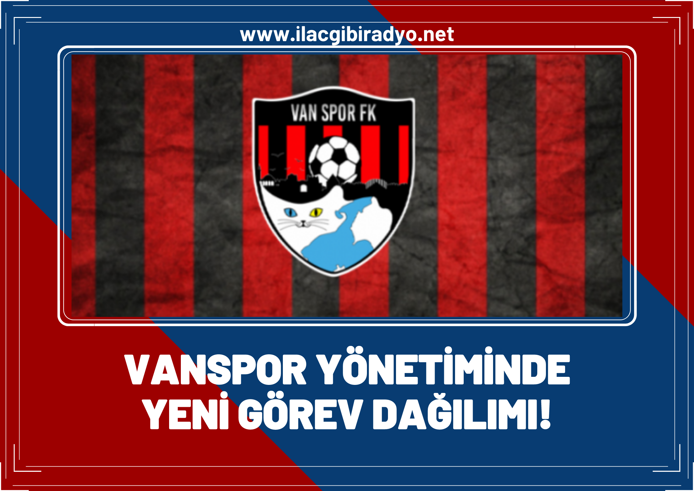 Vanspor yönetiminde yeni görev dağılımı! İşte yeni yönetim şeması