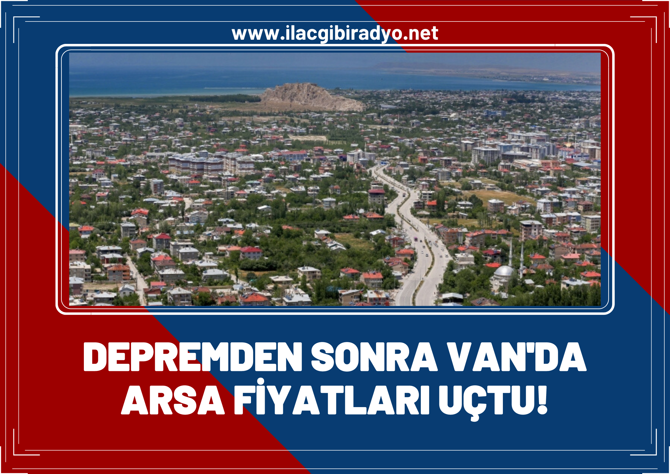 Kahramanmaraş depremi sonrası müstakil eve ilgi artınca Van’da arsa fiyatlar uçtu!