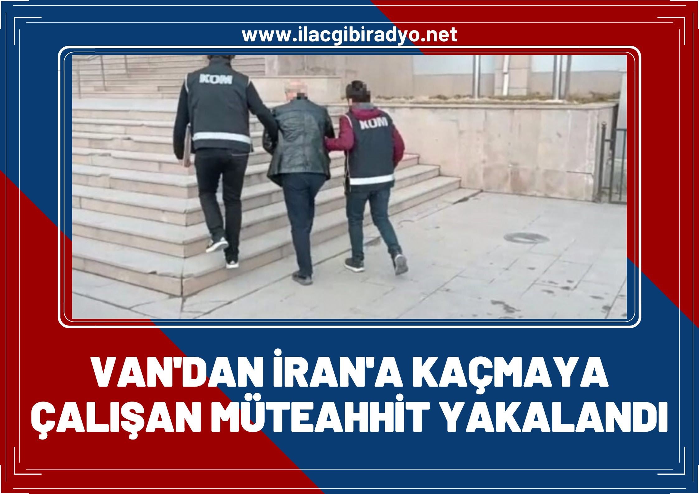 Adıyaman’da depremde yıkılan binanın müteahhidi Van'dan İran’a kaçarken yakalandı!