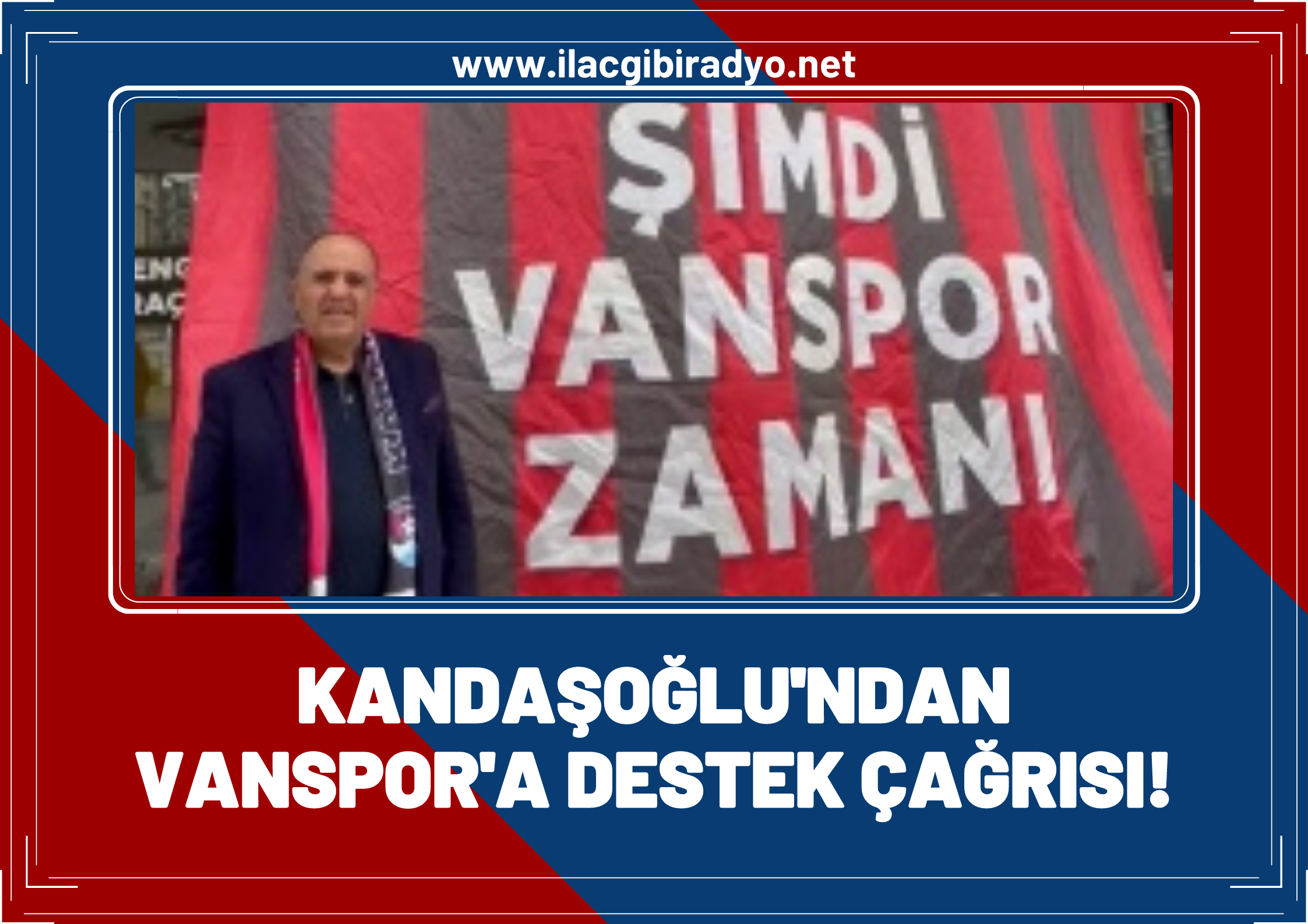 Başkan Kandaşoğlu’ndan Vanspor’a destek çağrısı!