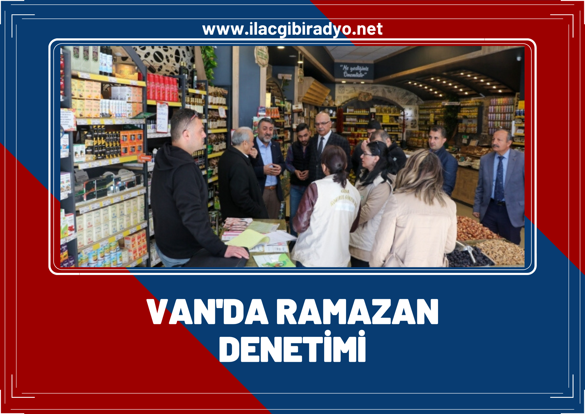 Van’da ramazan denetimi: Şarküteri ve fırınlarda hijyen ve gramaj denetimi yapıldı!