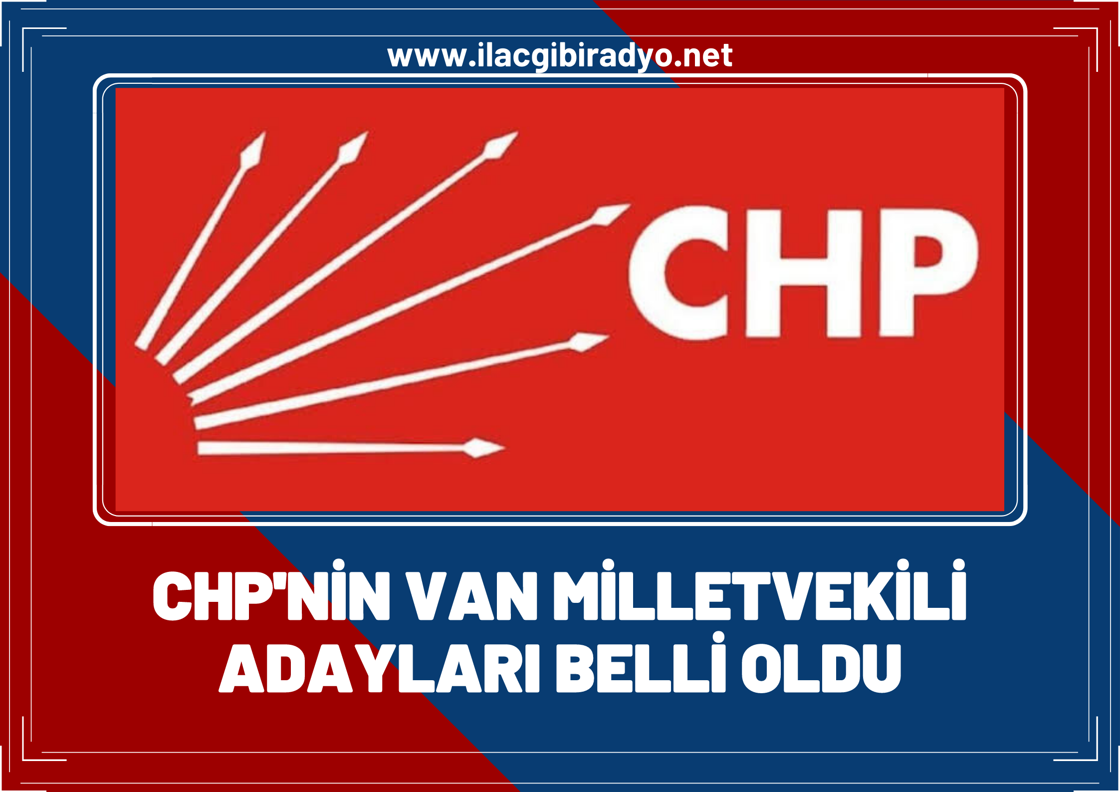 CHP Van Milletvekili aday listesi belli oldu! İşte aday listesi...