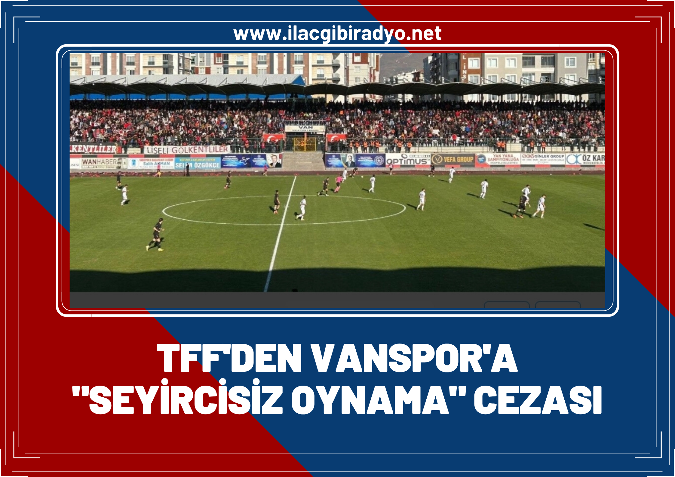 TFF Vanspor'a Ceza Yağdırdı!