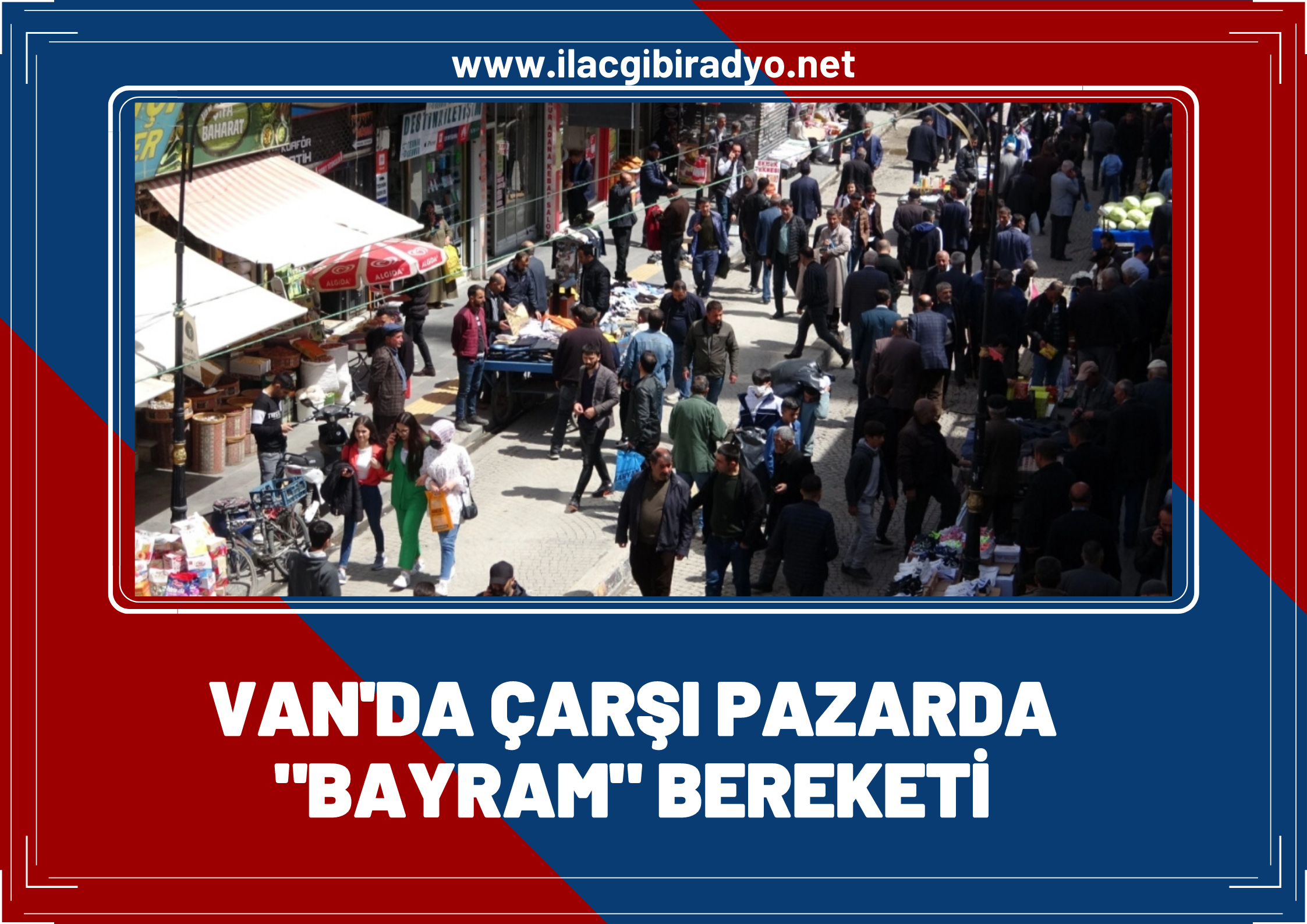 Van’da çarşı pazarda ‘bayram’ bereketi!