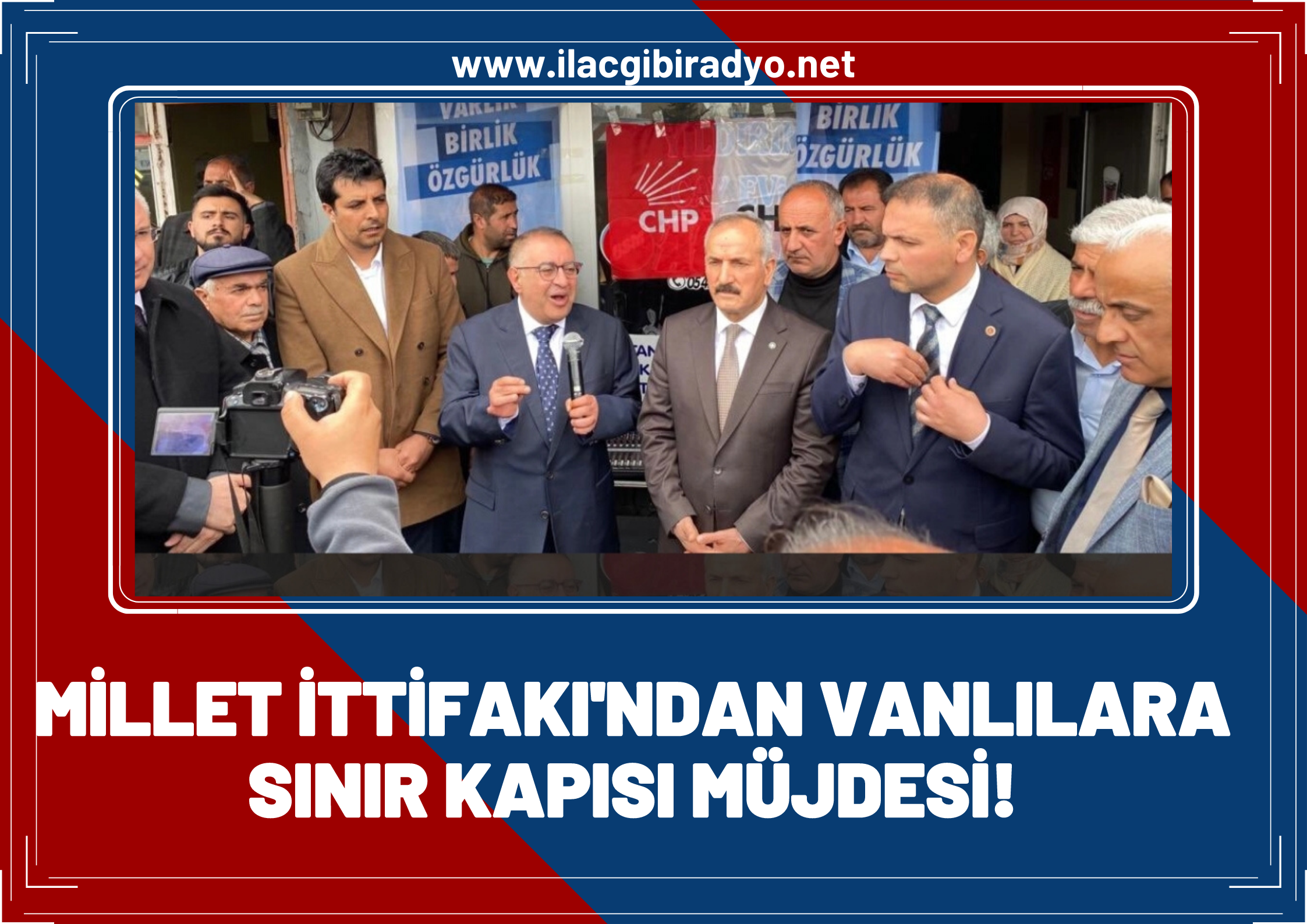 Millet İttifakı’ndan Vanlılara sınır kapısı müjdesi!