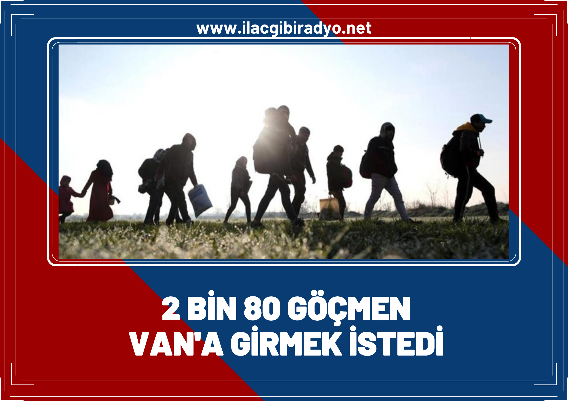 Van Valiliği 6 günlük kaçak göçmen rakamlarını açıkladı