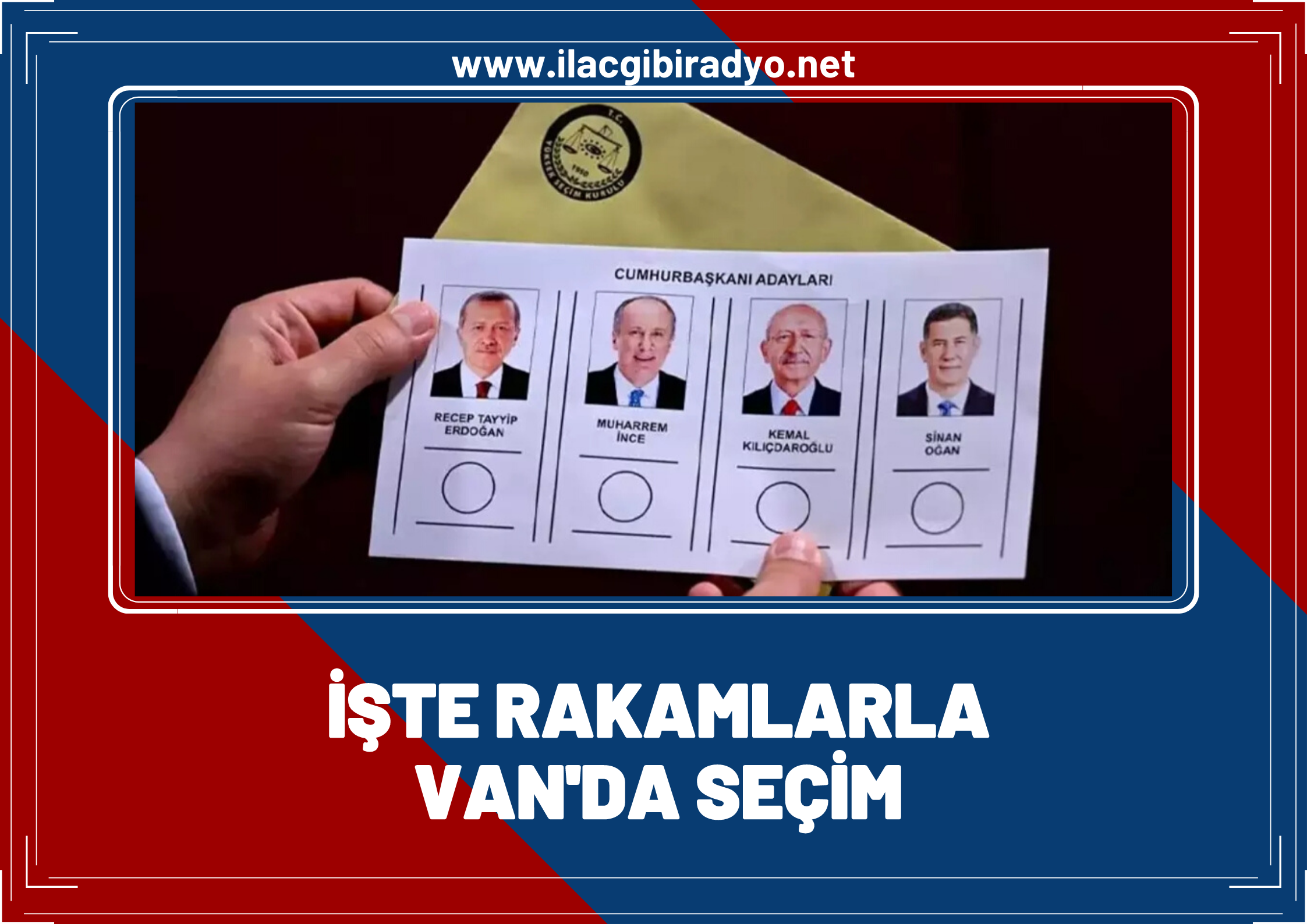 Van'da kaç oy kullanıldı? Kaç oy geçerli sayıldı? Katılım oranı yüzde kaç oldu?