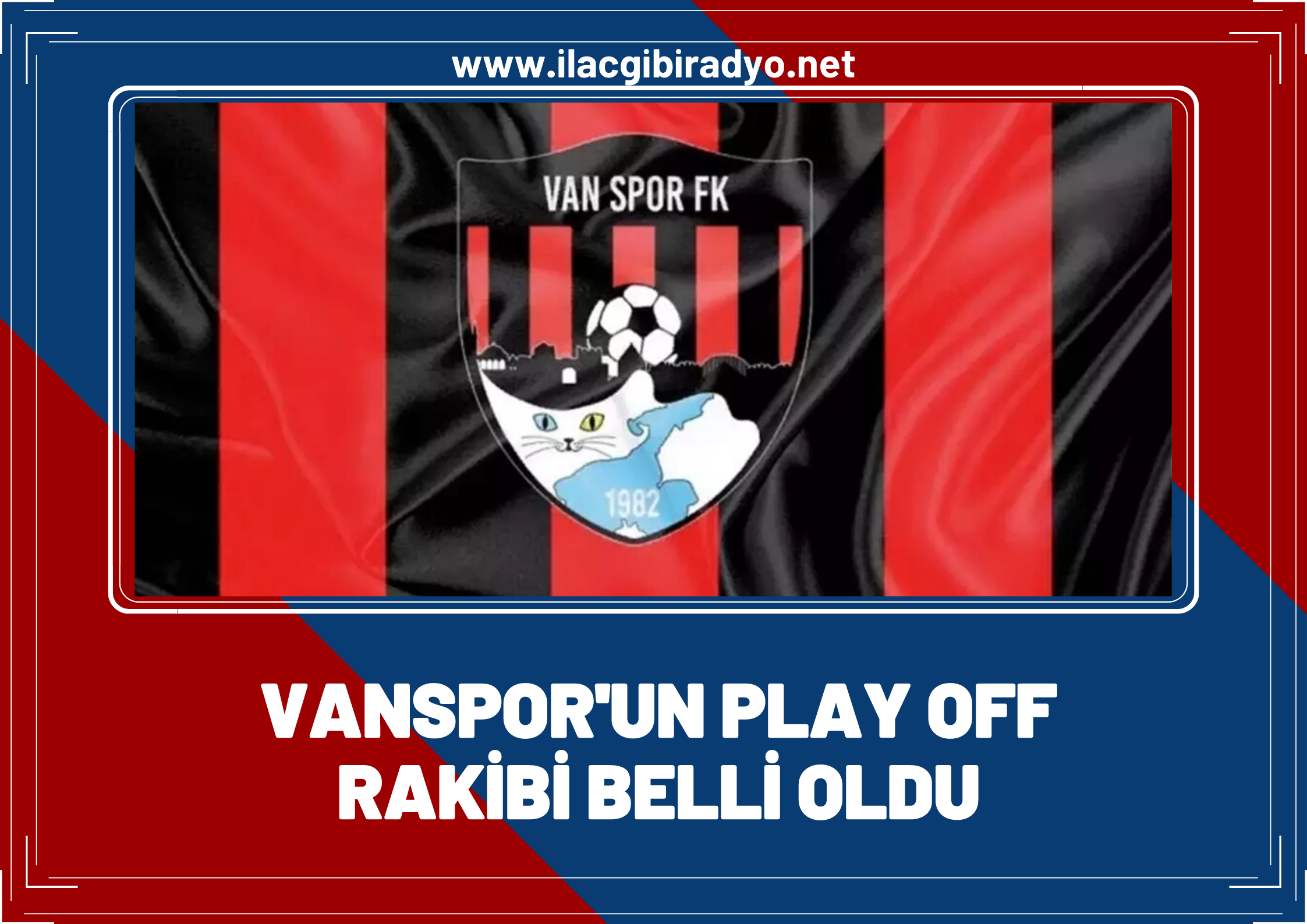 Vanspor’un playoff rakibi belli oldu