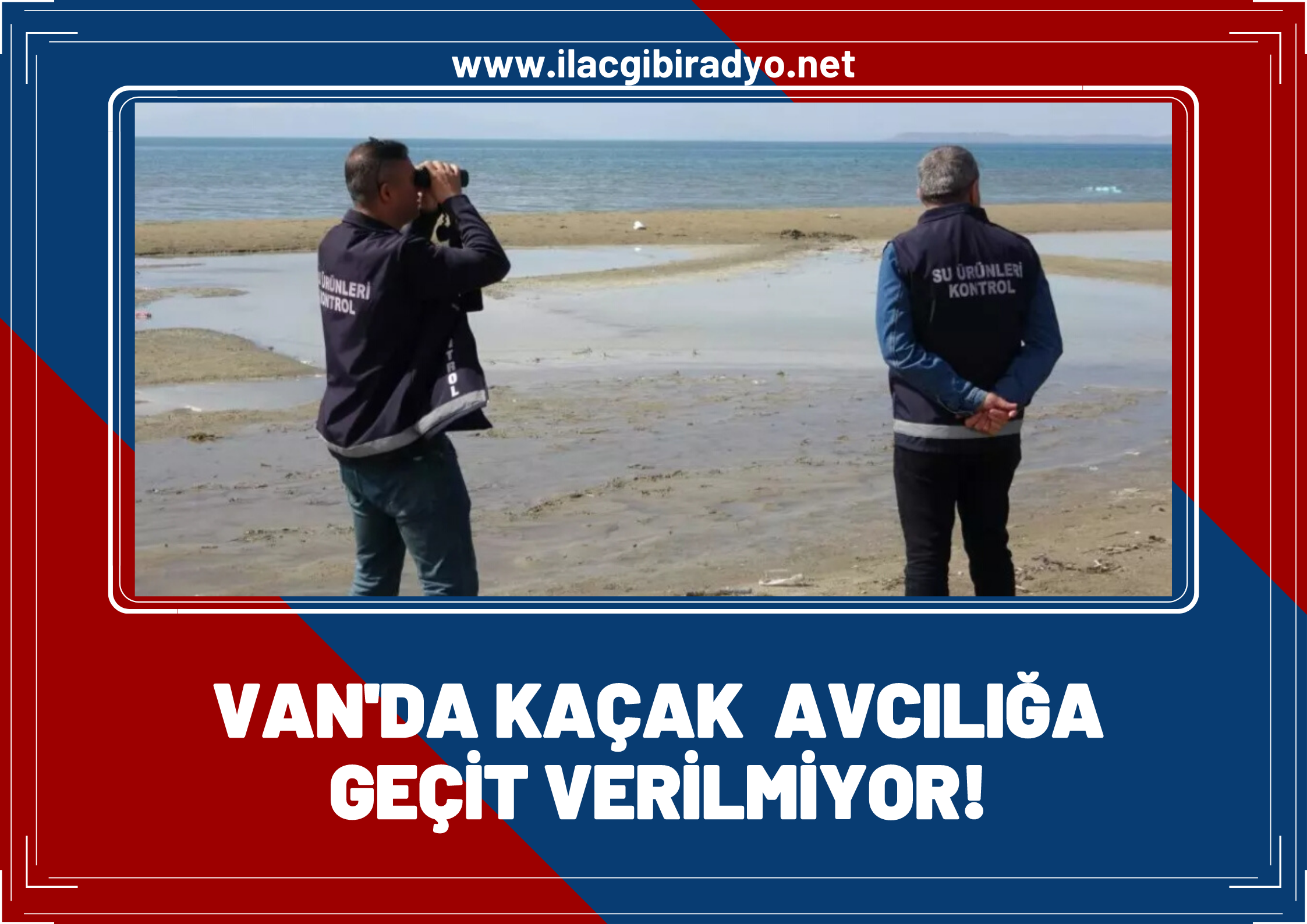 Van'da kaçak avcılığa geçit verilmiyor