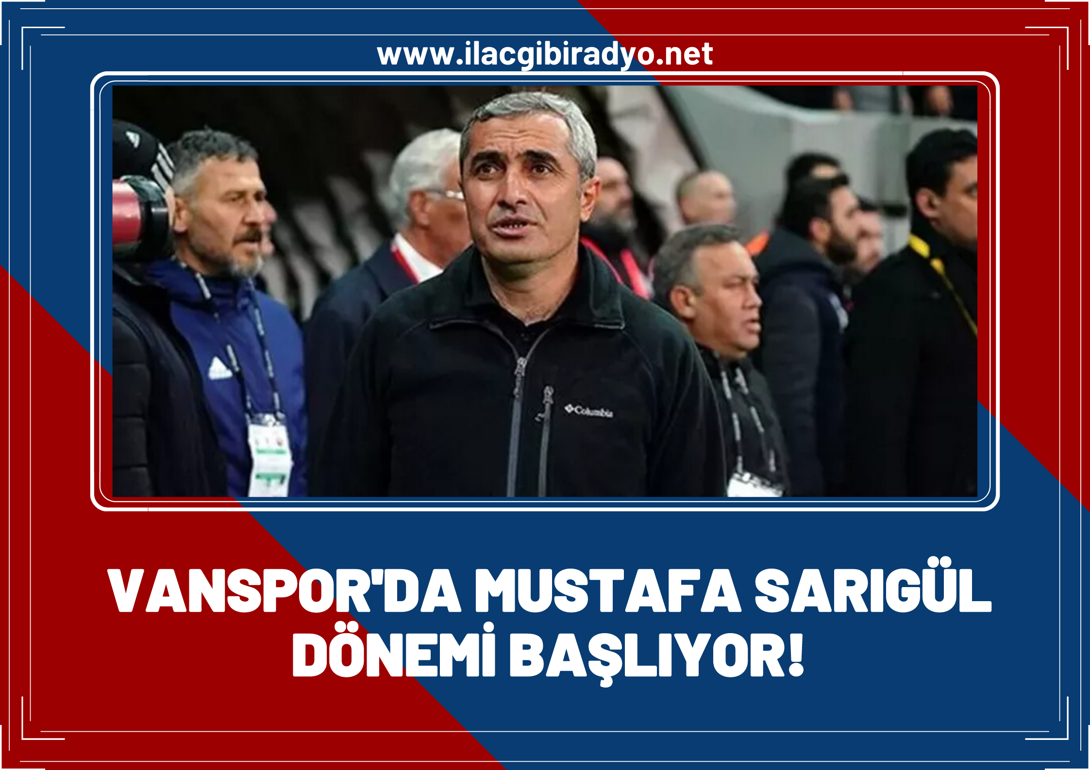 Vanspor'da Mustafa Sarıgül dönemi başlıyor!