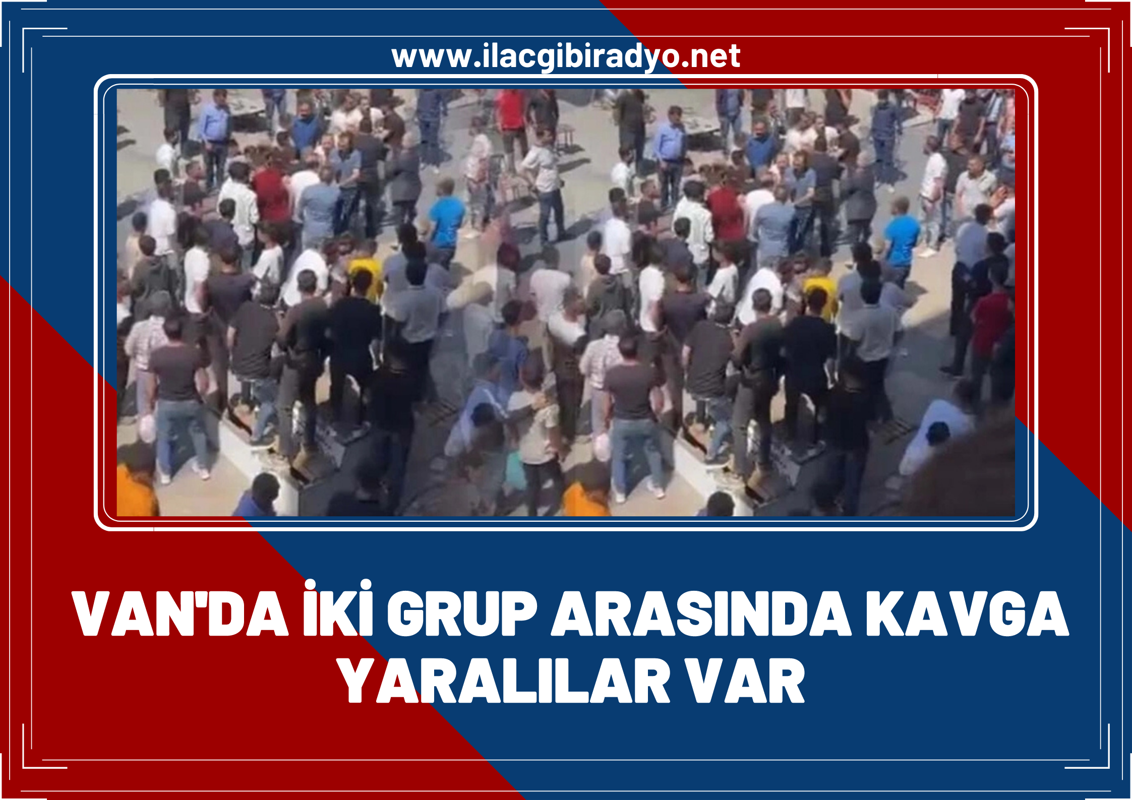 Van'da iki grup arasında kavga!