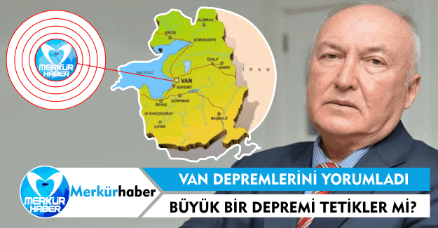Prof. Dr. Övgün Ahmet Ercan, Van Depremlerini Yorumladı