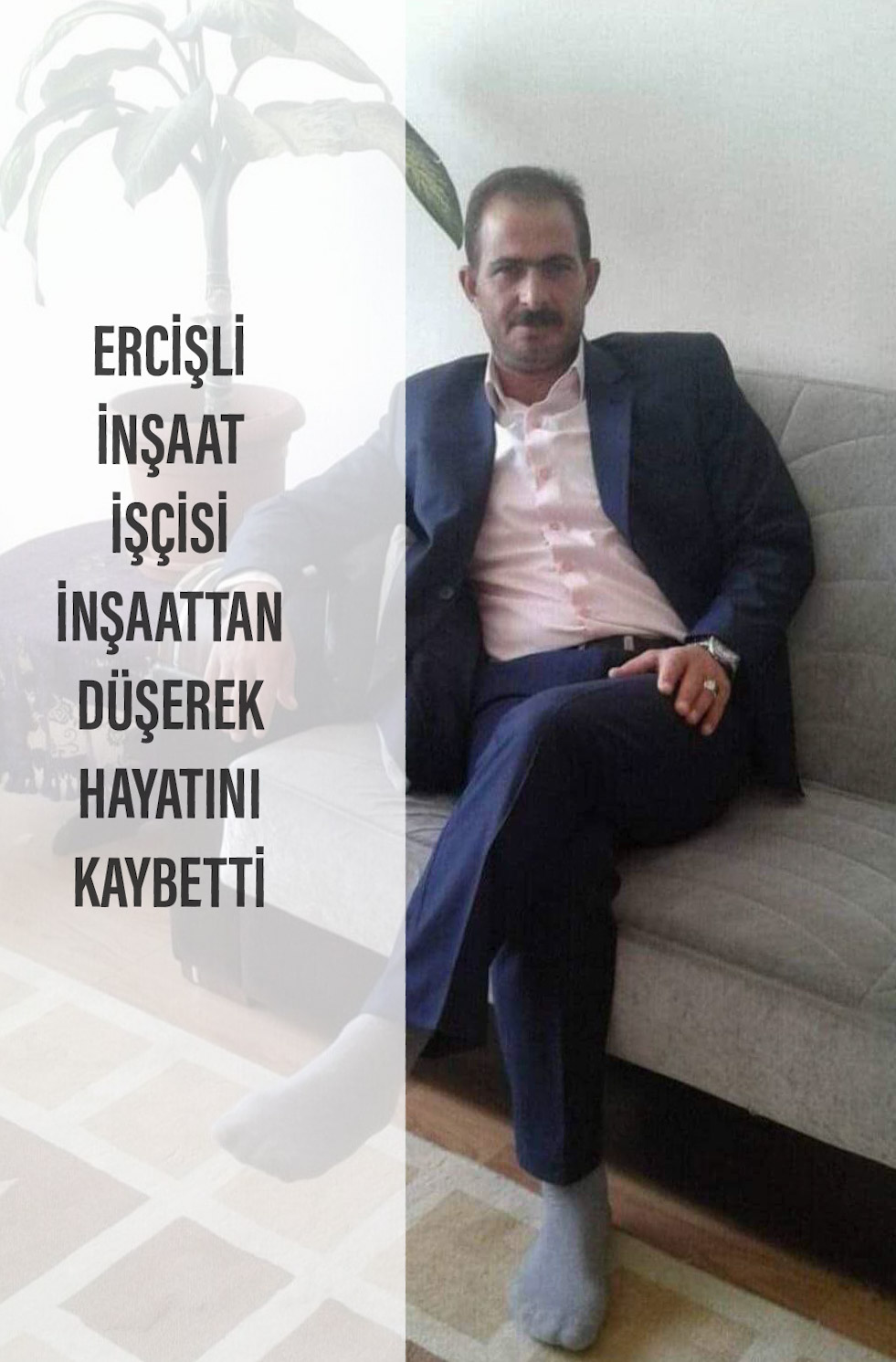 Ercişli inşaat işçisi inşaattan düşerek hayatını kaybetti