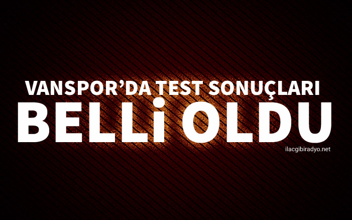 Vanspor FK'da korona testi sonuçları belli oldu!