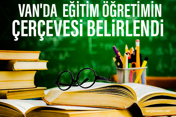 Van’da eğitim öğretimin çerçevesi belirlendi