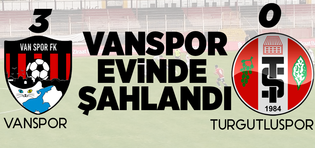 Vanspor konuk ettiği Turgutluspor’u 3-0 mağlup etti