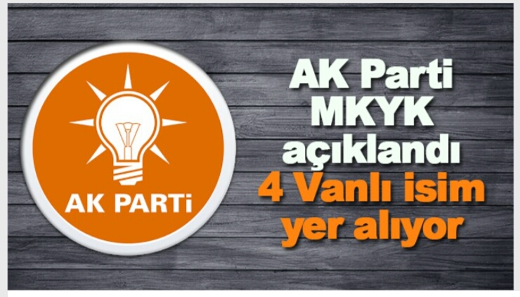 AK Parti MKYK'da 4 Vanlı isim yer alıyor