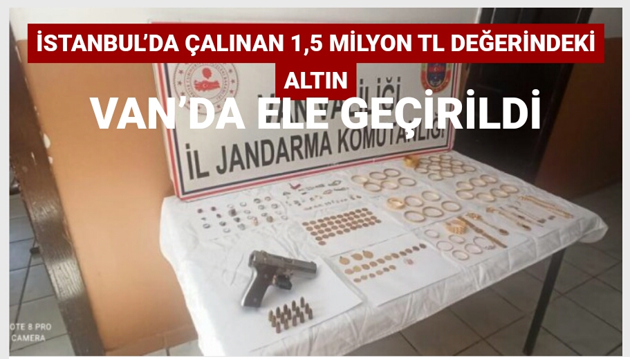 İstanbul’da çalınan 1,5 milyon TL değerindeki altın Van’da ele geçirildi