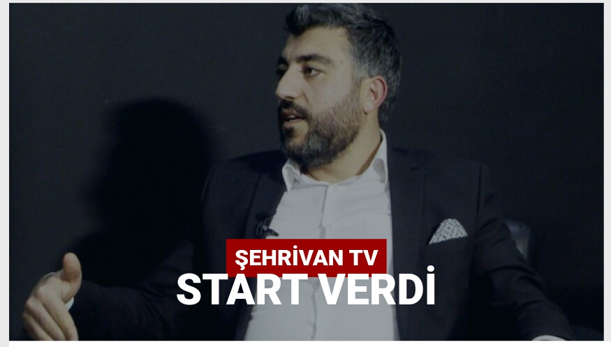 Şehrivan TV start verdi
