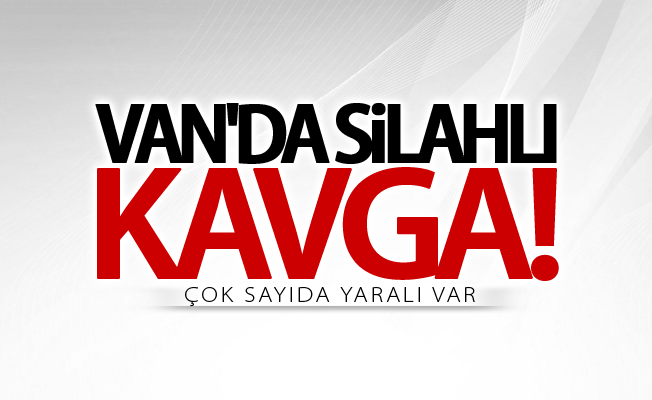 Van’da silahlı kavga: 7 yaralı