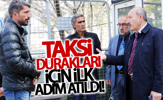 Taksi durakları için ilk adım atıldı