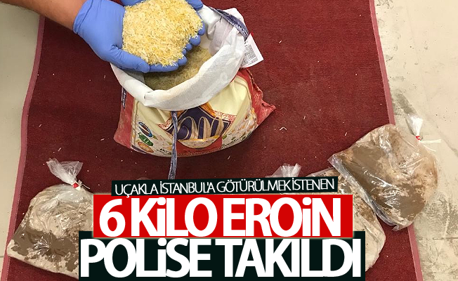 Uçakla İstanbul'a götürülmek istenen 6 kilo eroin polise takıldı