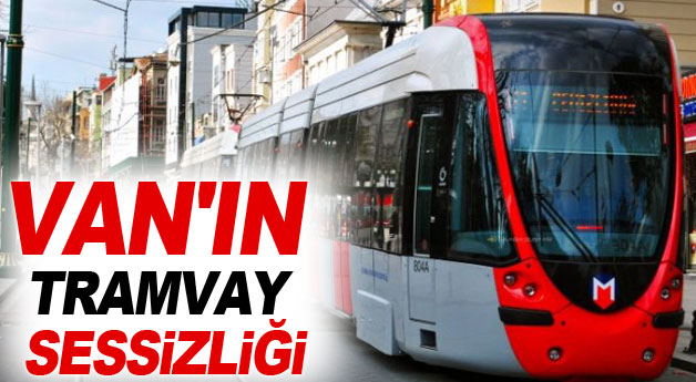 Van Tramvay İçin Sus, Pus