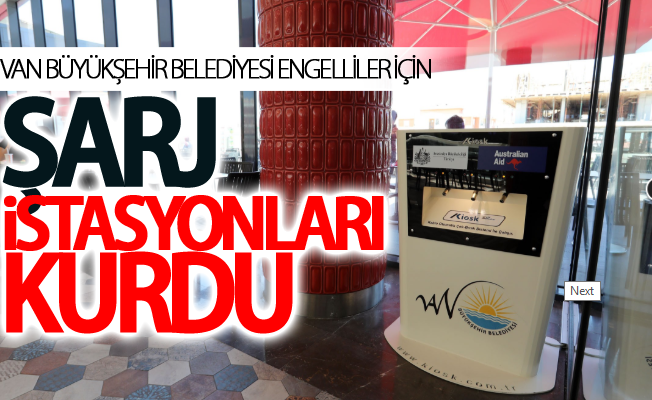 Van Büyükşehir Belediyesi engelliler için şarj istasyonları kurdu