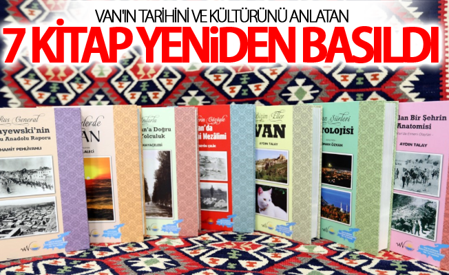 Van'ın tarihini ve kültürünü anlatan 7 kitap yeniden basıldı