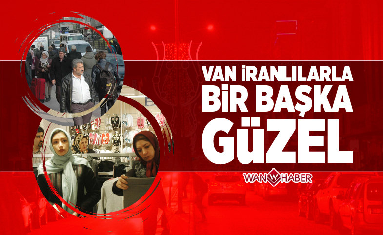 Van, İranlılarla bir başka güzel