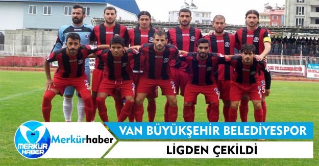 Van Büyükşehir Belediyespor Ligden Çekildi!