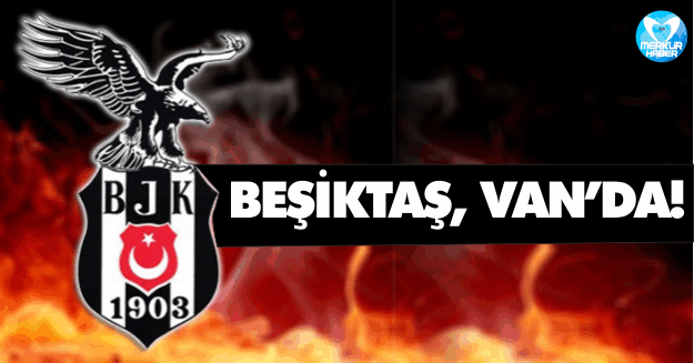 Van Büyükşehir Belediyespor,Beşiktaş'ı Ağırlıyor