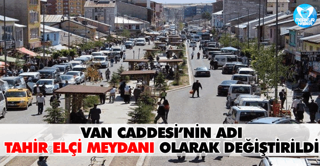 Van Caddesi'nin adı, 'Tahir Elçi Meydanı' Olarak Değiştirildi