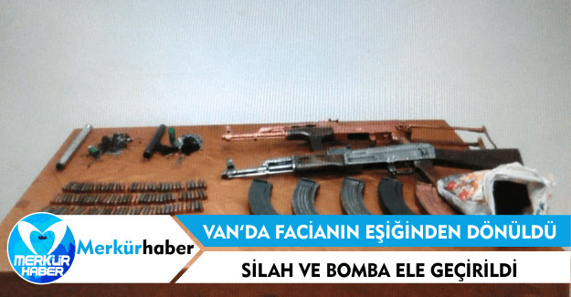 Van'da Bomba ve Silah Ele Geçirildi