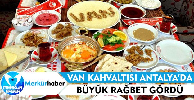 Van Kahvaltısı Antalya'da Büyük Rağbet Gördü