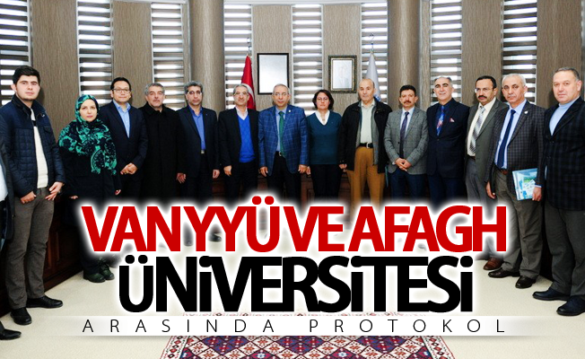 Van YYÜ ve Afagh Üniversitesi arasında protokol