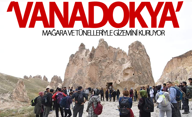 'Vanadokya’ mağara ve tünelleriyle gizemini kuruyor